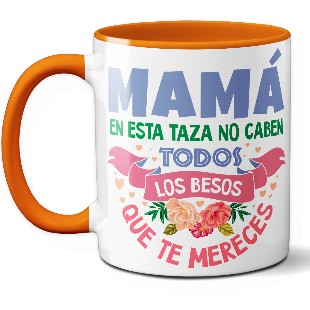 Taza Emotiva 'Mamá, en esta taza no caben todos los besos que te mereces' - Ref. 13 - Cerámica 325 ml