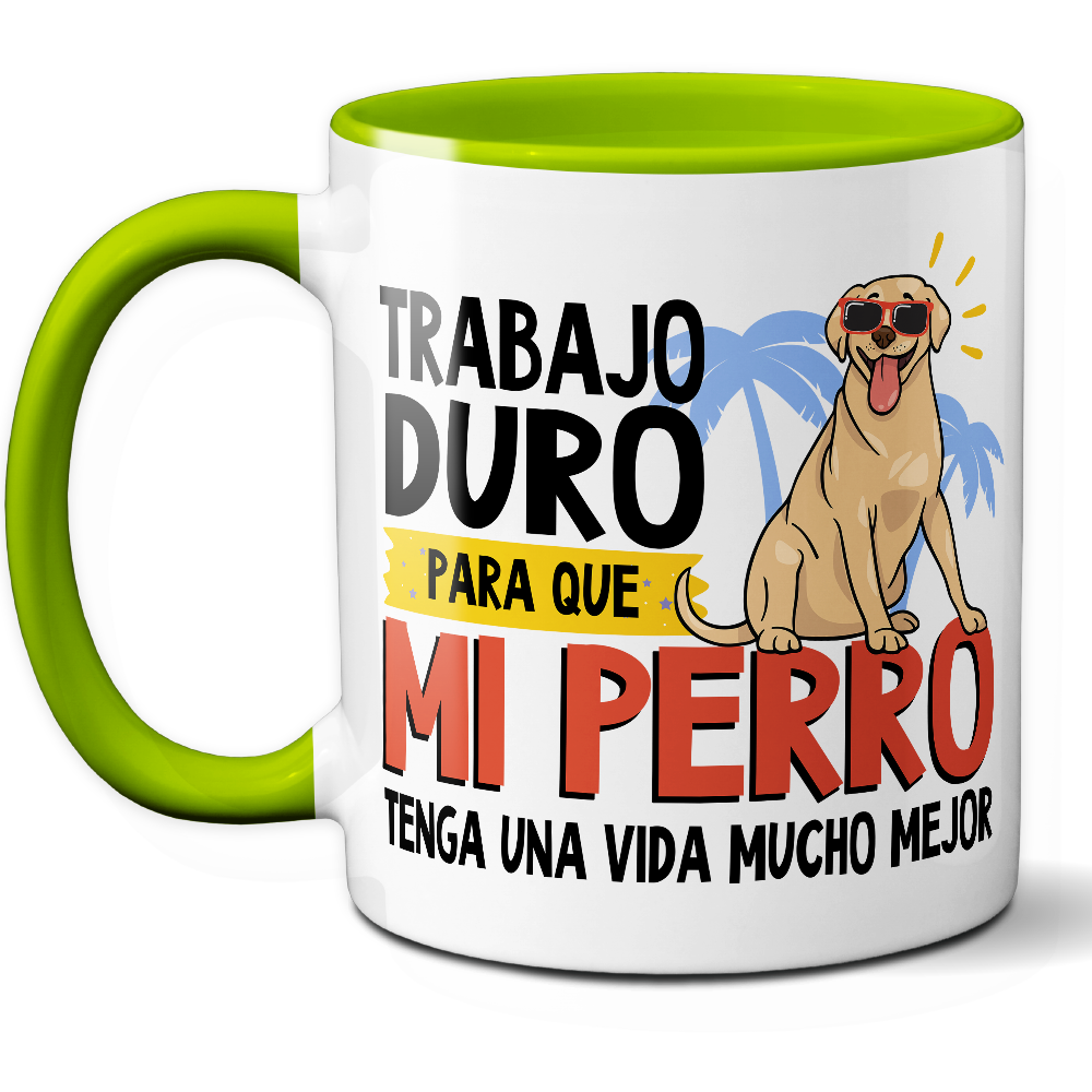 Taza Divertida 'Trabajo duro para que mi perro tenga una vida mucho mejor' – Ref. 1 – Cerámica 325 ml
