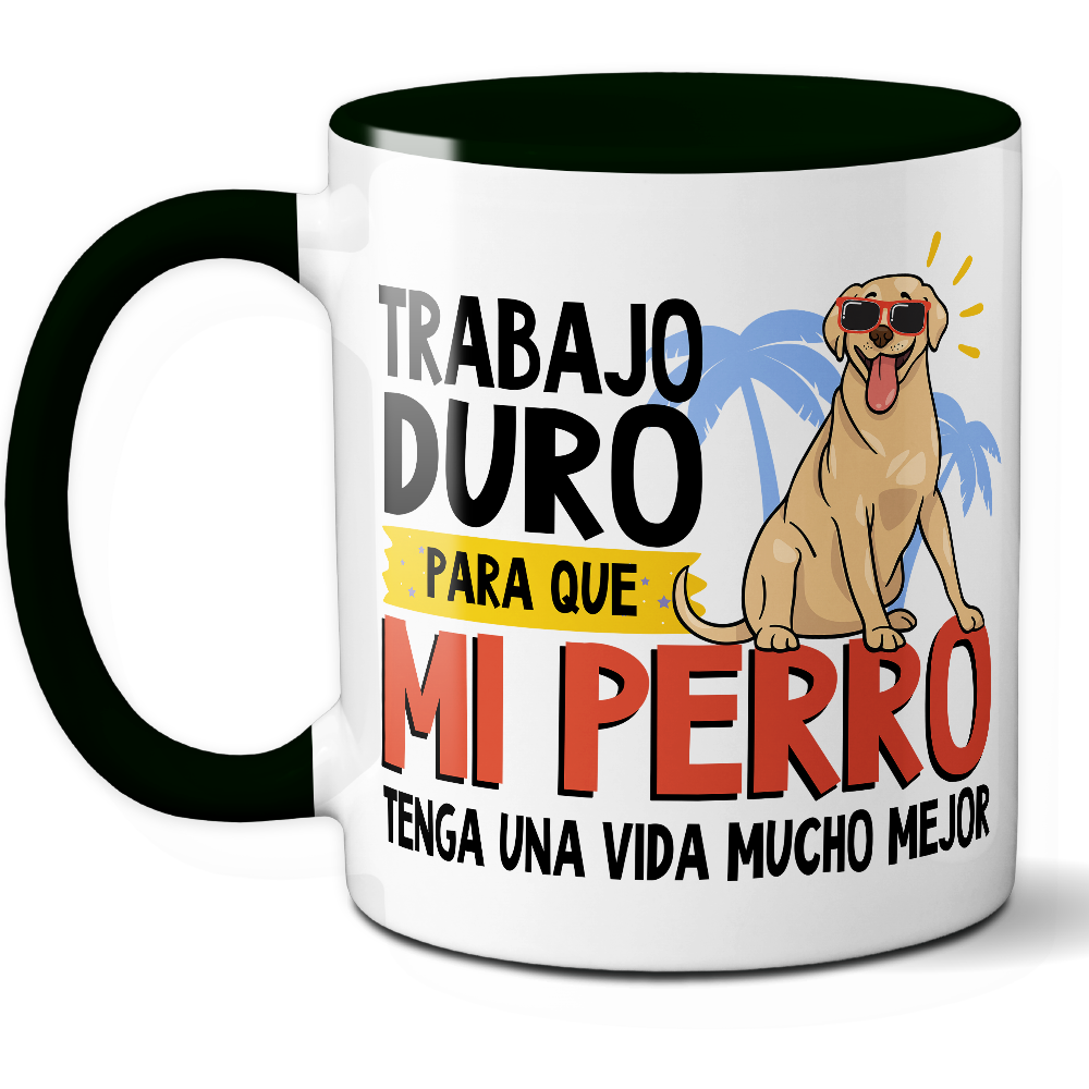 Taza Divertida 'Trabajo duro para que mi perro tenga una vida mucho mejor' – Ref. 1 – Cerámica 325 ml