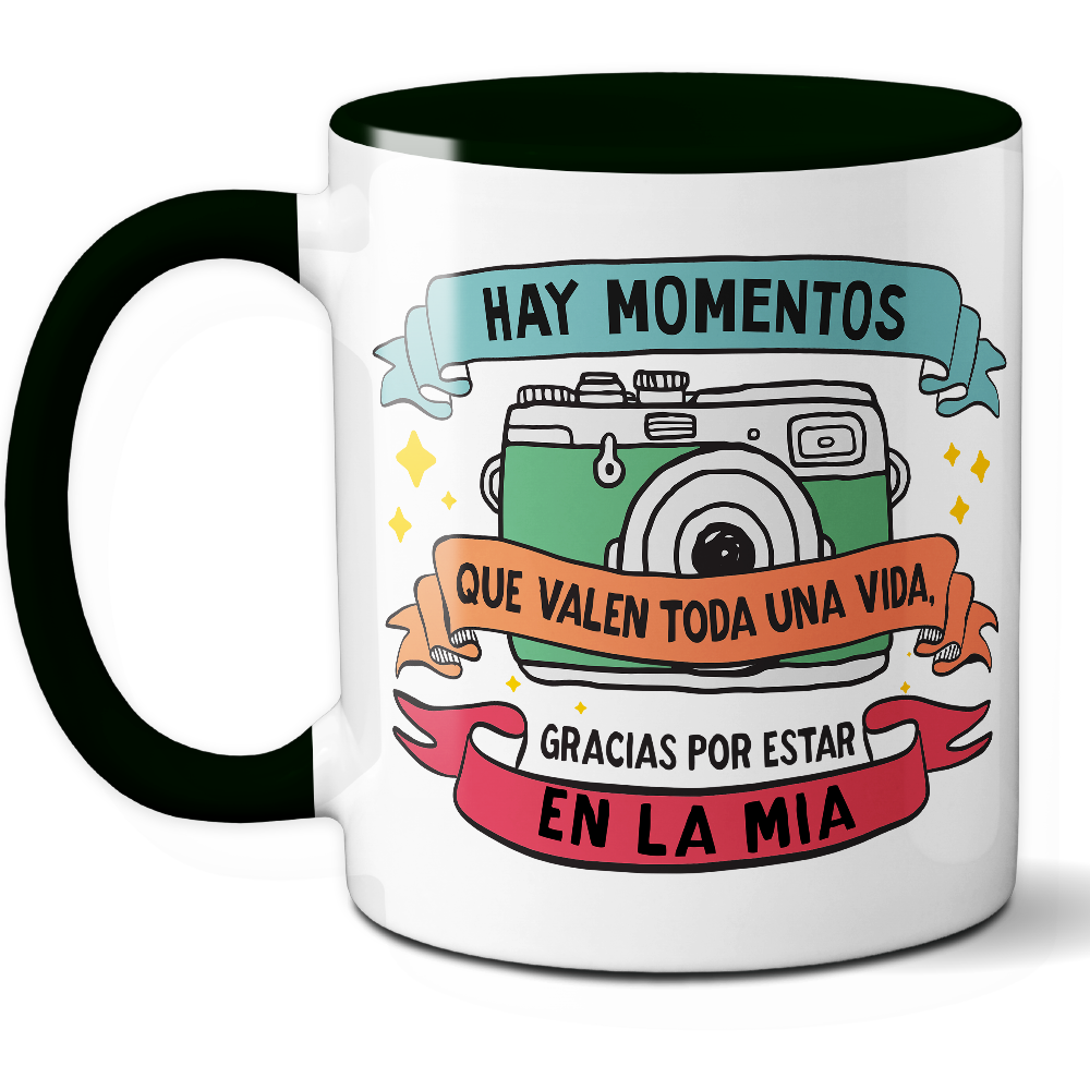 Taza Emotiva 'Hay momentos que valen toda una vida, gracias por estar en la mía' - Ref. 14 - Cerámica 325 ml