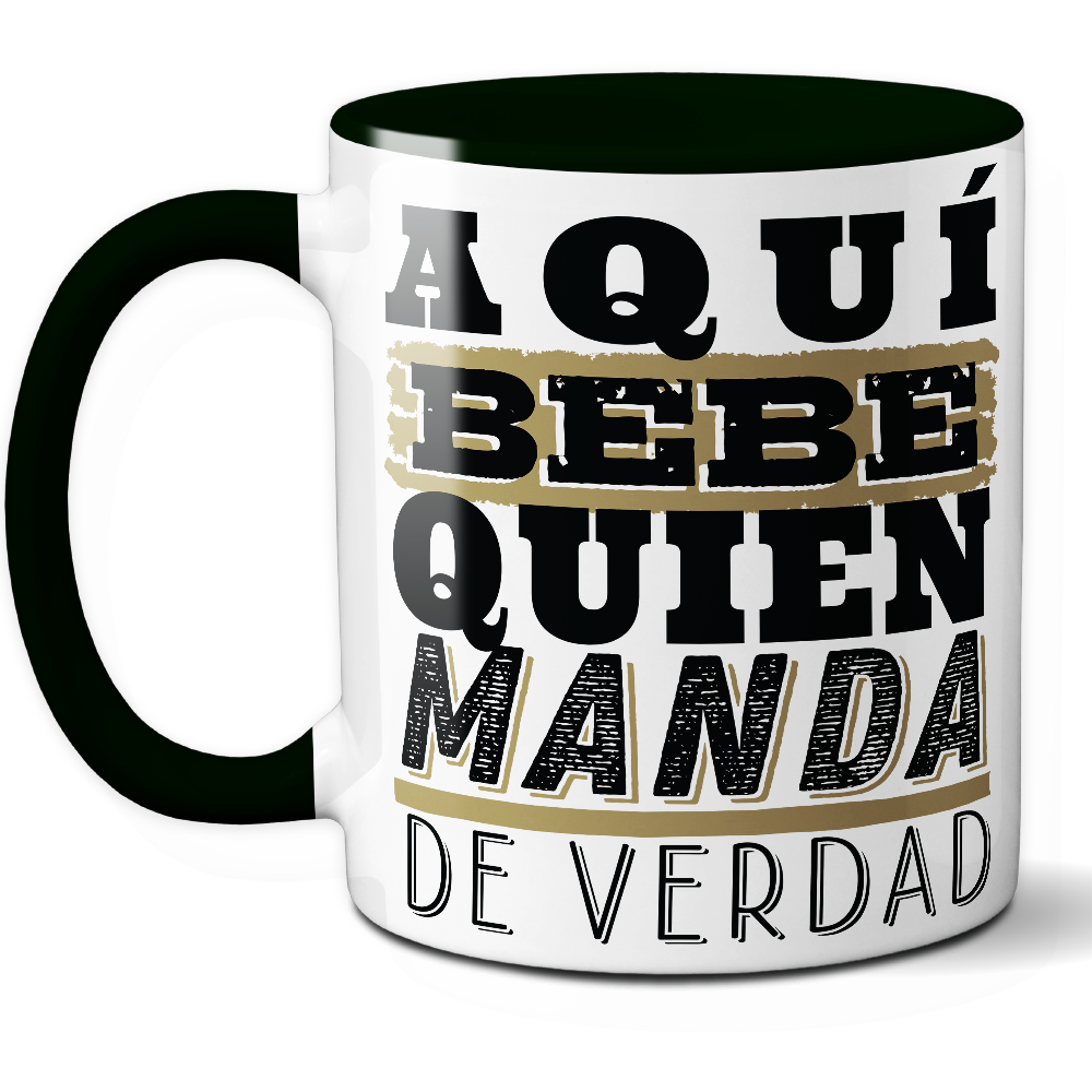 Taza Divertida 'Aquí bebe quien manda de verdad' - Ref. 16 - Cerámica 325 ml