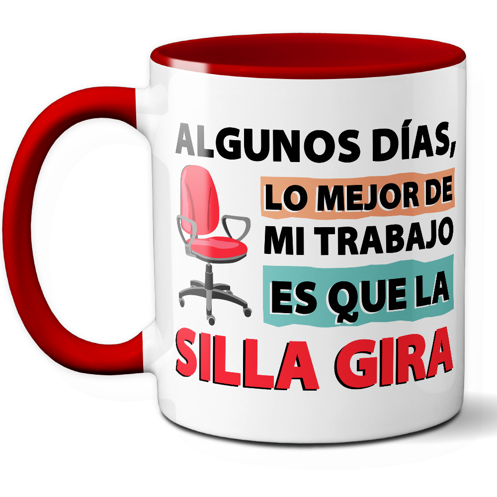 Taza Divertida 'Algunos días, lo mejor de mi trabajo es que la silla gira' – Ref. 17 – Cerámica 325 ml