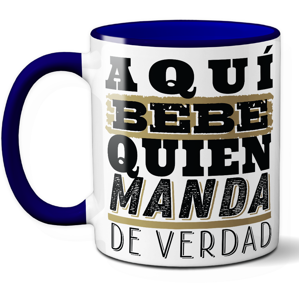 Taza Divertida 'Aquí bebe quien manda de verdad' - Ref. 16 - Cerámica 325 ml